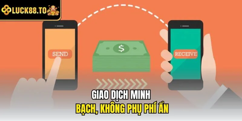 Giao dịch minh bạch, không phụ phí ẩn